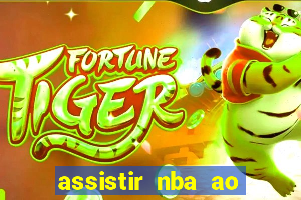 assistir nba ao vivo multicanais